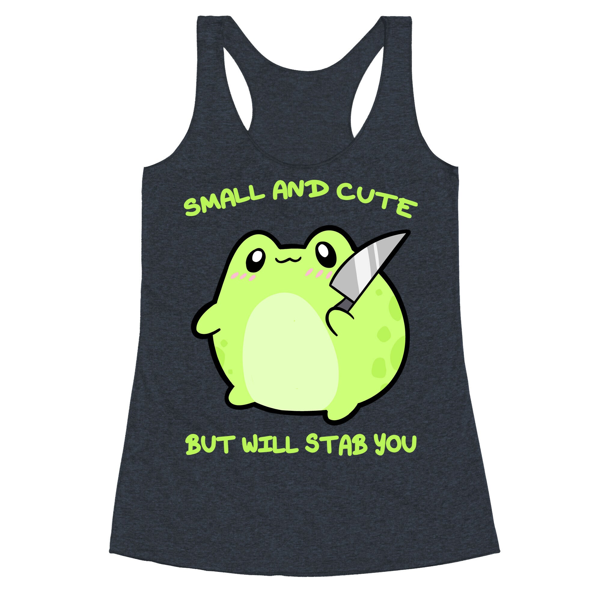 Small And Cute But Will Stab You Froggie Racerback Tank
